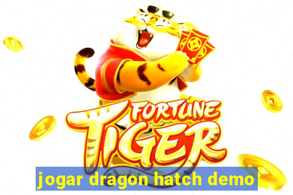 jogar dragon hatch demo